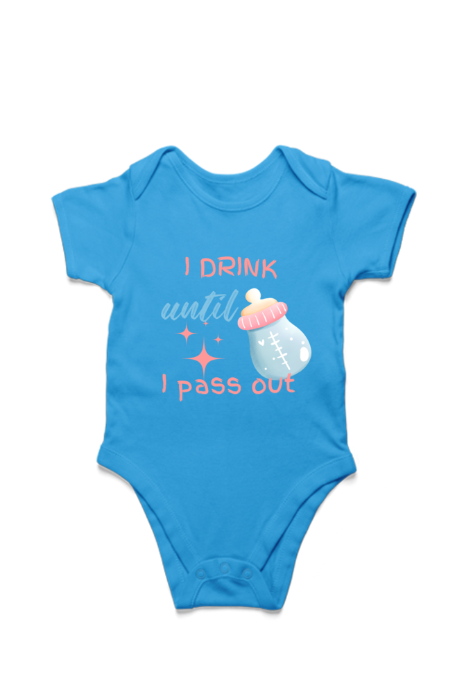 Romper:  I DRINK UNTIL I PASS OUT